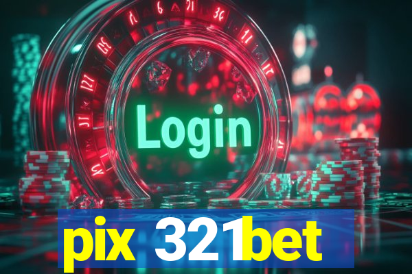pix 321bet